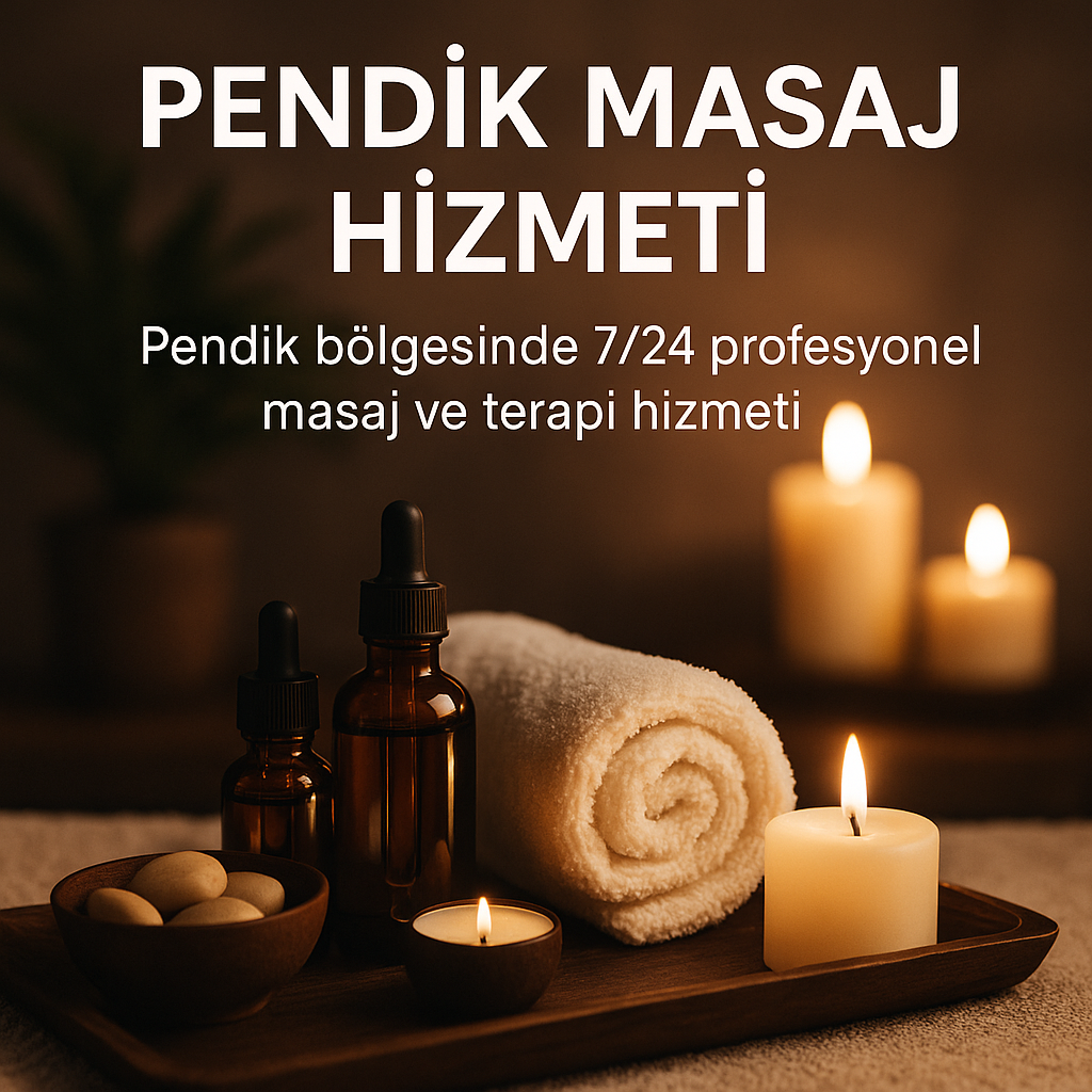 Pendik bölgesinde 7/24 profesyonel masaj ve terapi hizmeti.